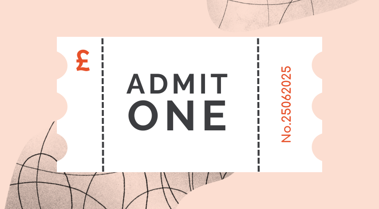 Illustration of a ticket with ‘Admit One’ text, a £ symbol, and a serial number.